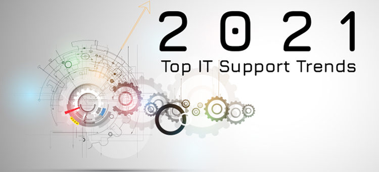 Top IT Support Trends For 2021